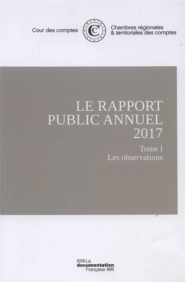 Le rapport public annuel. 3 volumes : Tome 1, Les observations ; Tome 2, L'organisation, les mission