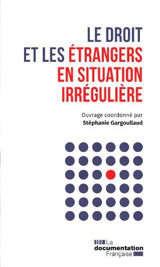 Le droit et les étrangers en situation irrégulière