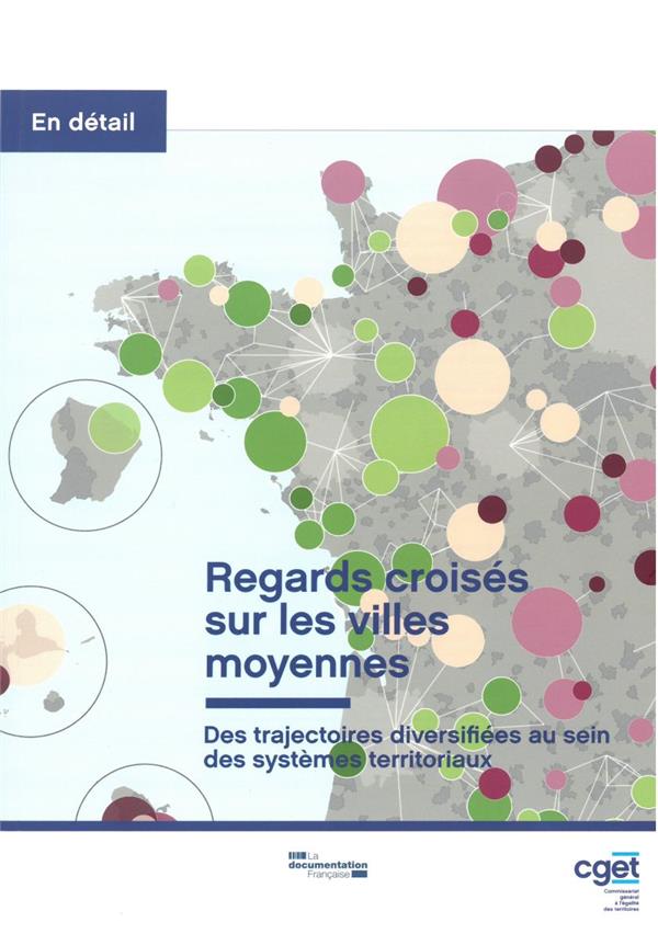 Regards croisés sur les villes moyennes. Des trajectoires diversifiées au sein des systèmes territor