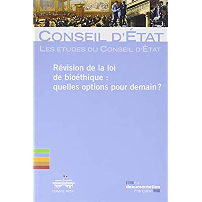 Révision de la loi de bioéthique. Quelles options pour demain ?