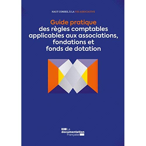 Guide pratique des règles comptables applicables aux associations, fondations et fonds de dotation
