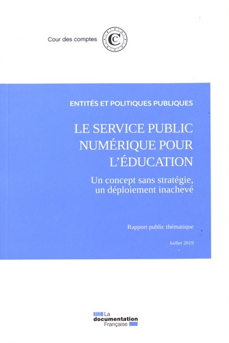 Le service public numérique pour l'éducation. Un concept sans stratégie, un déploiement inachevé