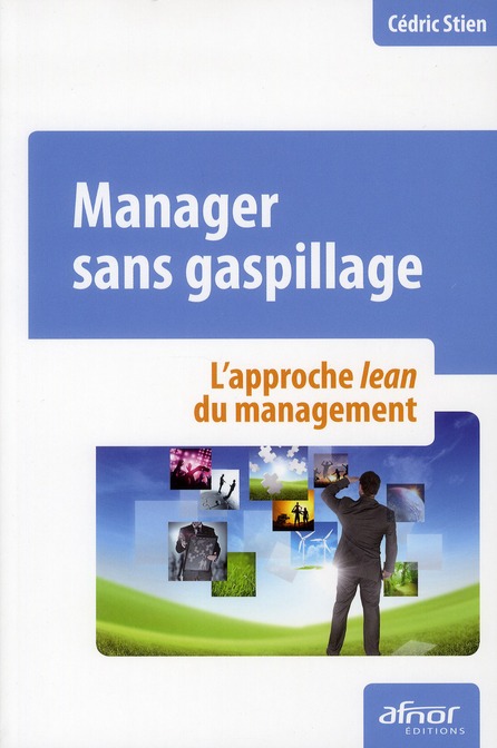 MANAGER SANS GASPILLAGE. L'APPROCHE LEAN DU MANAGEMENT