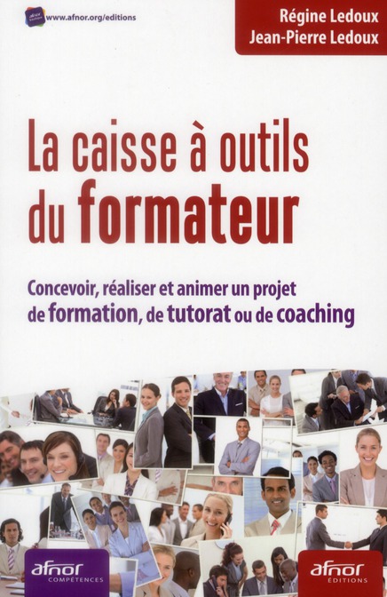 La caisse à outils du formateur / Concevoir, réaliser et animer un projet de formation, de tutorat o