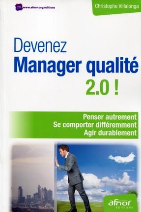 Devenez Manager qualité 2.0 ! / Penser autrement, se comporter différemment, agir durablement