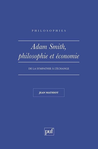 Adam Smith, philosophie et économie. De la sympathie à l'échange