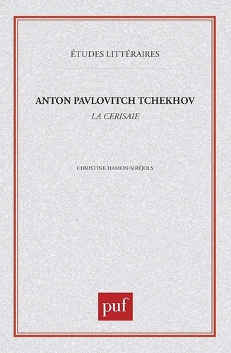 Le Cerisaie, Anton Pavlovitch Tchékhov