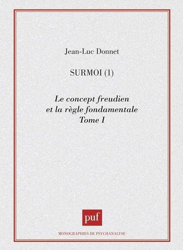 SURMOIS. Tome 1, Le concept freudien et la règle fondamentale