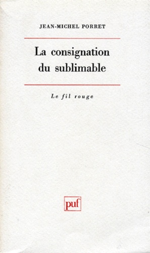 La consignation du sublimable. Les deux théories freudiennes du processus de sublimation et notions