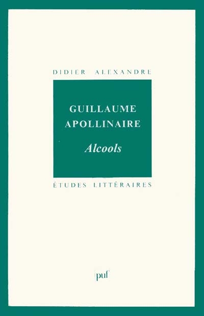 GUILLAUME APOLLINAIRE. Alcools