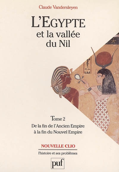 L'EGYPTE ET LA VALLEE DU NIL. Tome 2, De la fin de l'Ancien Empire à la fin du Nouvel Empire
