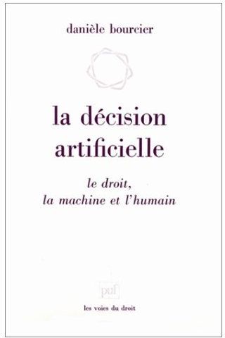 La décision artificielle. Le droit, la machine et l'humain