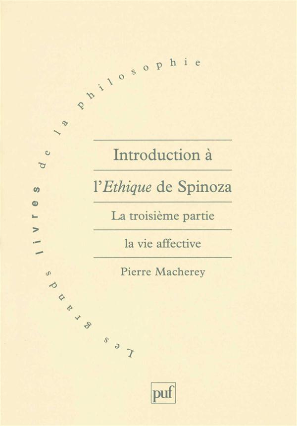 Introduction à l'Ethique de Spinoza. Tome 3, La vie affective