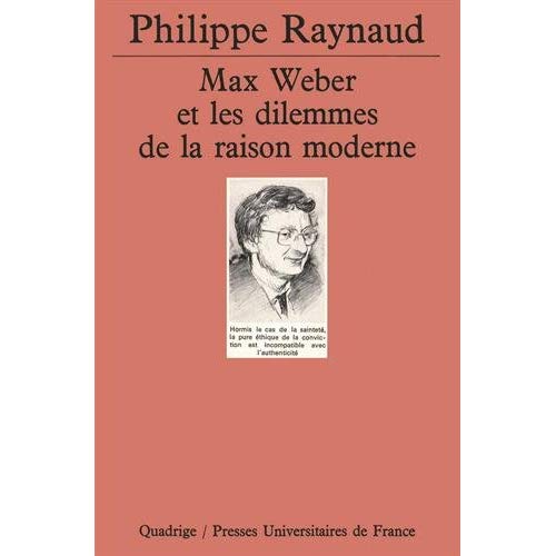 Max Weber et les dilemmes de la raison moderne