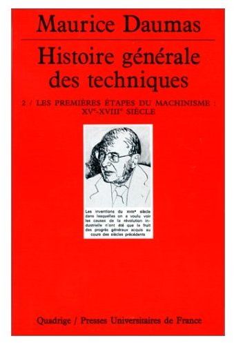 Histoire générale des techniques. Tome 2, Les premières étapes du machinisme : XVe-XVIIIe siècle