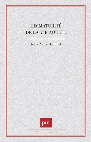 L'immaturité de la vie adulte