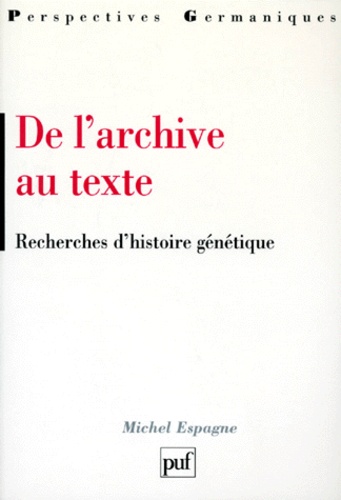 DE L'ARCHIVE AU TEXTE. Recherches d'histoire génétique