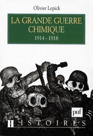 La grande guerre chimique. 1914-1918