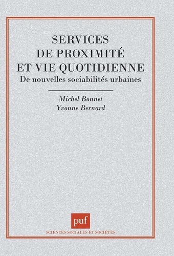 SERVICES DE PROXIMITE ET VIE QUOTIDIENNE. De nouvelles sociabilités urbaines