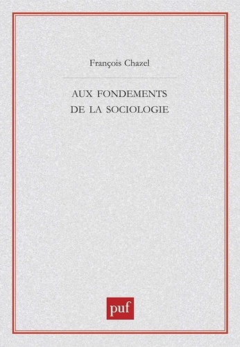 Aux fondements de la sociologie