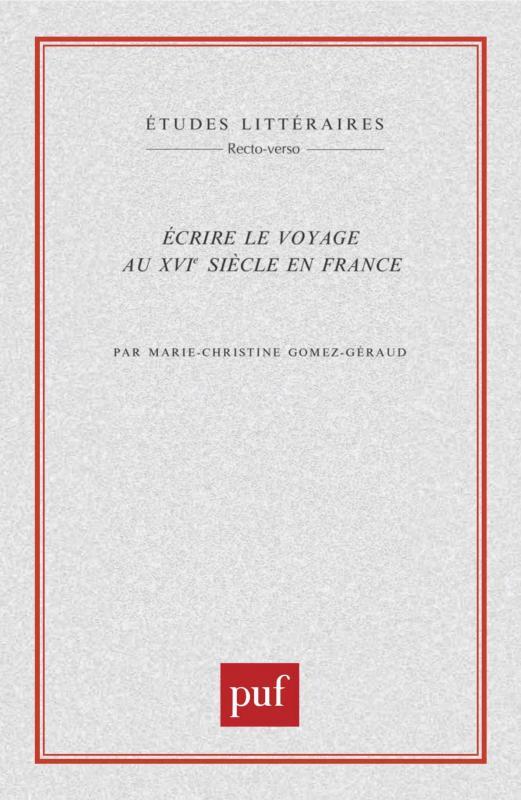 Écrire le voyage au XVIe siècle en France