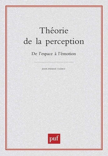 Théorie de la perception. De l'espace à l'émotion