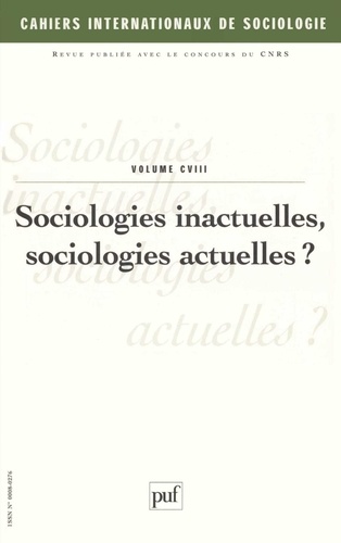 Cahiers internationaux de sociologie n° 58 janvier-juin 2000 : Sociologies inactuelles, sociologies