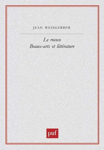 Le rococo. Beaux-arts et littérature