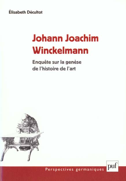 Johann Joachim Winckelmann. Enquête sur la genèse de l'histoire de l'art