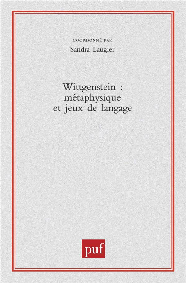 Wittgenstein : métaphysique et jeux de langage