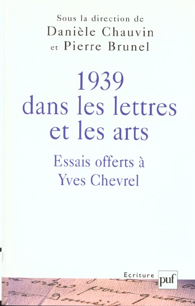 1939 dans les lettres et les arts. Essais offerts à Yves Chevrel