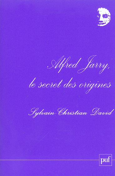 Alfred Jarry, le secret des origines