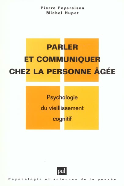Parler et communiquer chez la personne âgée. Psychologie du vieillissement cognitif
