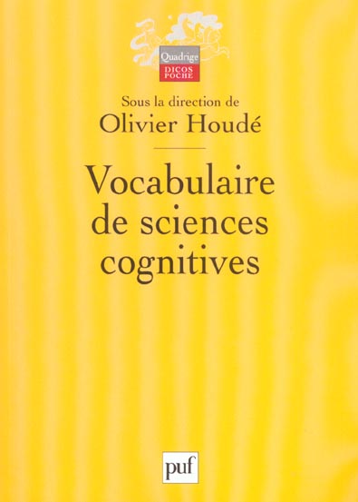 Vocabulaire de sciences cognitives. Neuroscience, psychologie, intelligence artificielle, linguistiq
