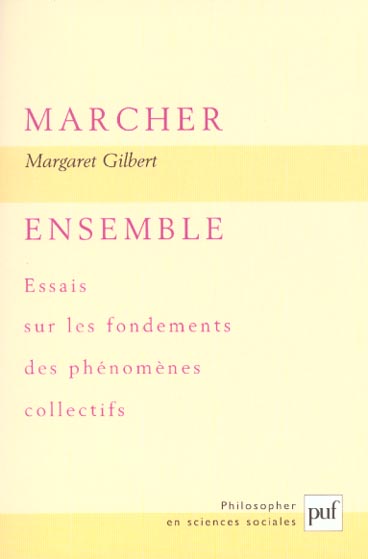 Marcher ensemble. Essais sur les fondements des phénomènes collectifs