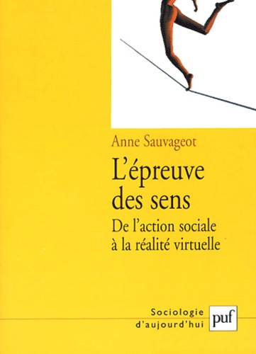 L'épreuve des sens. De l'action sociale à la réalité virtuelle