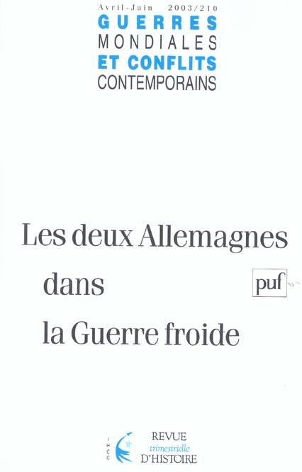 Guerres mondiales et conflits contemporains N° 210 Avril-Juin 2003 : Les deux Allemagnes dans la gue