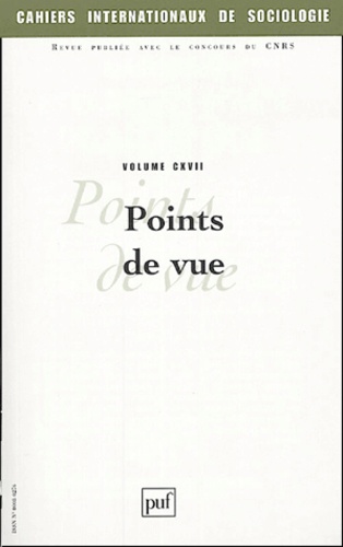 Cahiers internationaux de sociologie N° 117, Juillet-Décembre 2004 : Points de vue