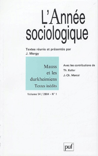 L'Année sociologique Volume 54 N° 1/2004 : Mauss et les Durkheimiens