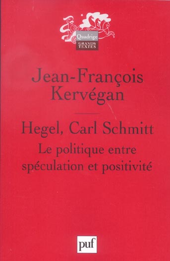 Hegel, Carl Schmitt. La politique entre spéculation et positivité