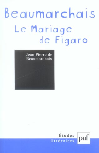 La Folle journée ou Le mariage de Figaro, Pierre-Augustin Caron de Beaumarchais