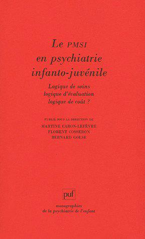 Le PMSI en psychiatrie juvéno-infantile. Logique de soin, logique d'évaluation, logique de coût ?