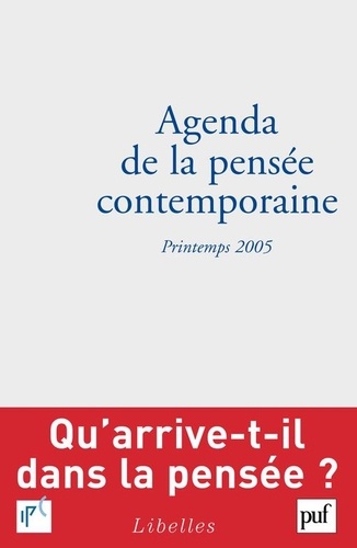 Agenda de la pensée contemporaine N° 1, Printemps 2005