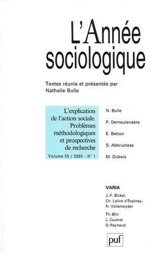 L'année sociologique N° 1, Volume 55, 2005 : L'explication de l'action sociale. Problèmes méthodolog