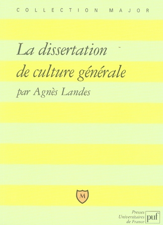 La dissertation de culture générale. Méthode, exercices, sujets