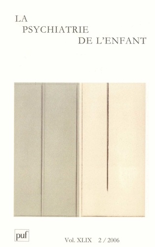 La psychiatrie de l'enfant Volume 49 N° 2/2006