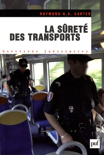 La sûreté des transports. Les transports face aux risques et menaces terroristes