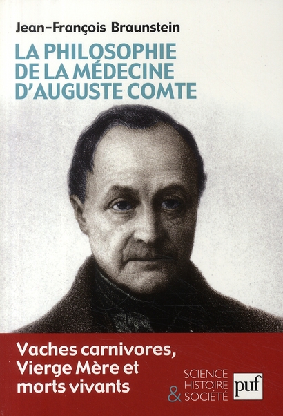 La philosophie de la médecine d'Auguste Comte. Vaches carnivores, Vierge Mère et morts vivants