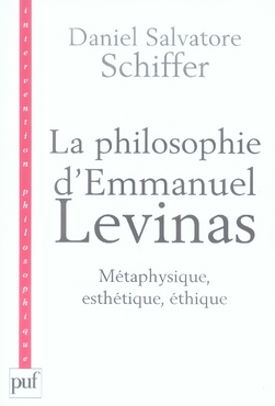 La philosophie d'Emmanuel Levinas. Métaphysique, esthétique, éthique