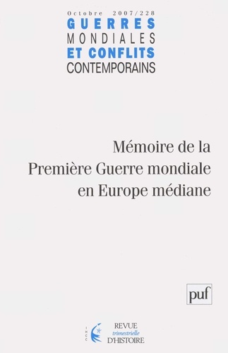 Guerres mondiales et conflits contemporains N° 228, Octobre 2007 : Mémoire de la Première Guerre mon